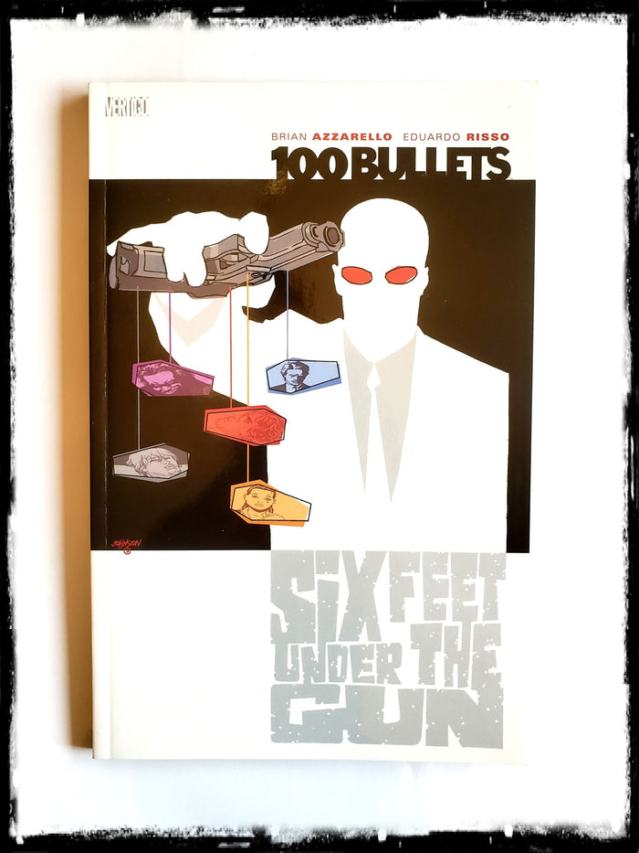 100 BULLETS - VOL. 6 - SIX FEET UNDER THE GUN