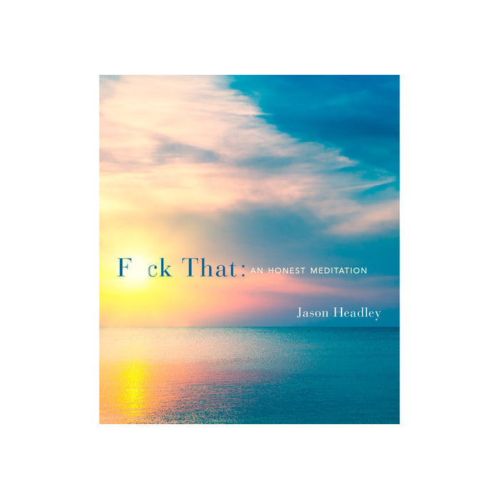 F*ck That An Honest Meditation - Domestic Domestic