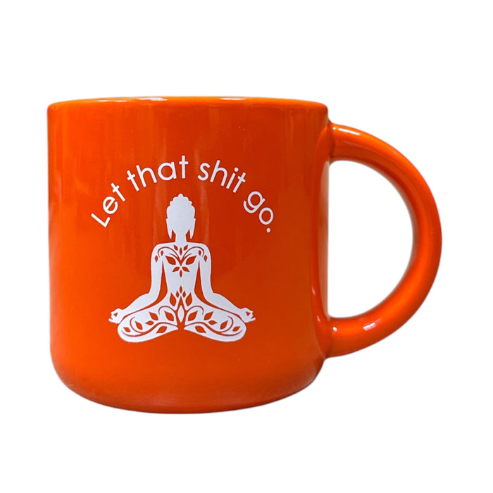 Let That Shit Go Mug