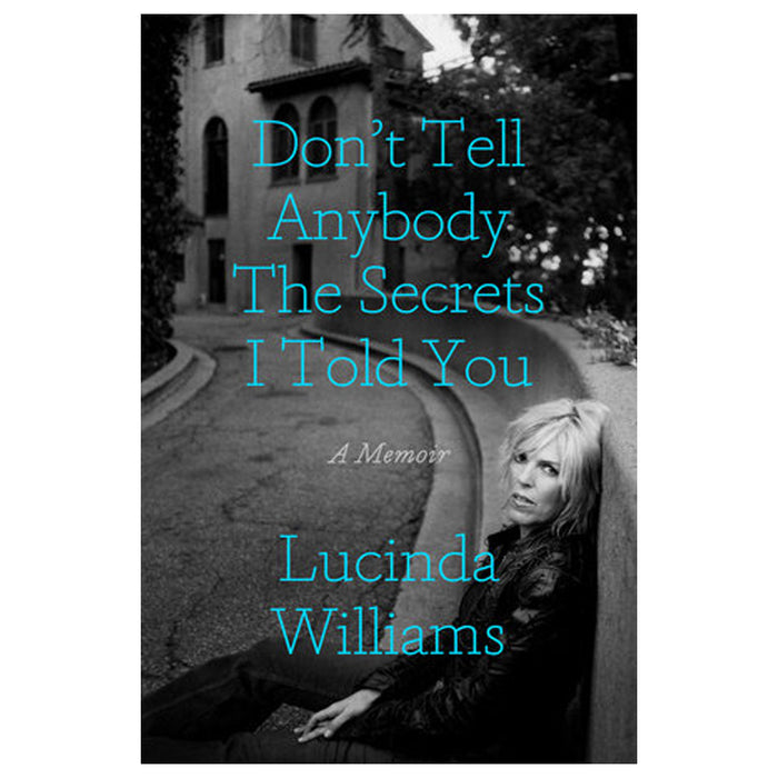 Don't Tell Anybody the Secrets I Told You: A Memoir - Domestic Domestic
