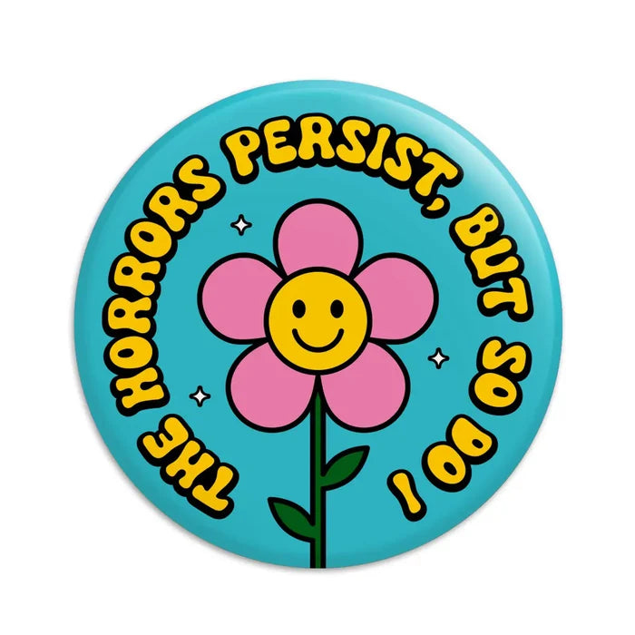 Krystan Saint Cat 'The Horrors Persist But So Do I' Pinback Button