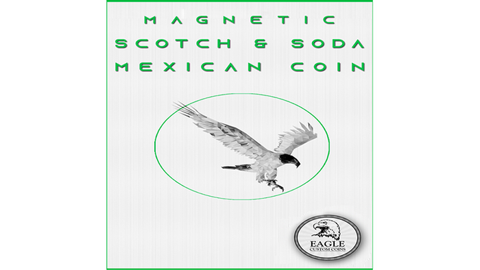 Magnetic Scotch and Soda Mexican Coin Version by Eagle Custom Coins - Coins Magically Appear, Disappear and Change!